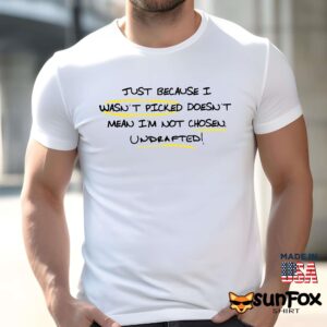 Ryan Clark Just Because I Wasn’t Picked Shirt