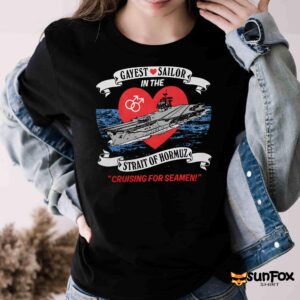 Gayest Sailor In The Strait Of Hormuz Shirt