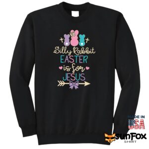 Silly Rabbit Easter Is For Jesus Shirt