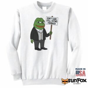 Don't Care Still Voting Fishback Shirt