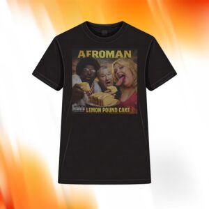 Afroman Lemon Pound Cake Shirt