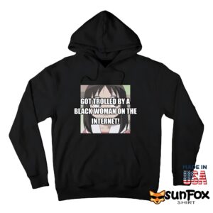 Got Trolled By A Black Woman On The Internet Shirt