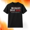 Buckley Diaz 2028 You Can Have My Back Any Day Shirt