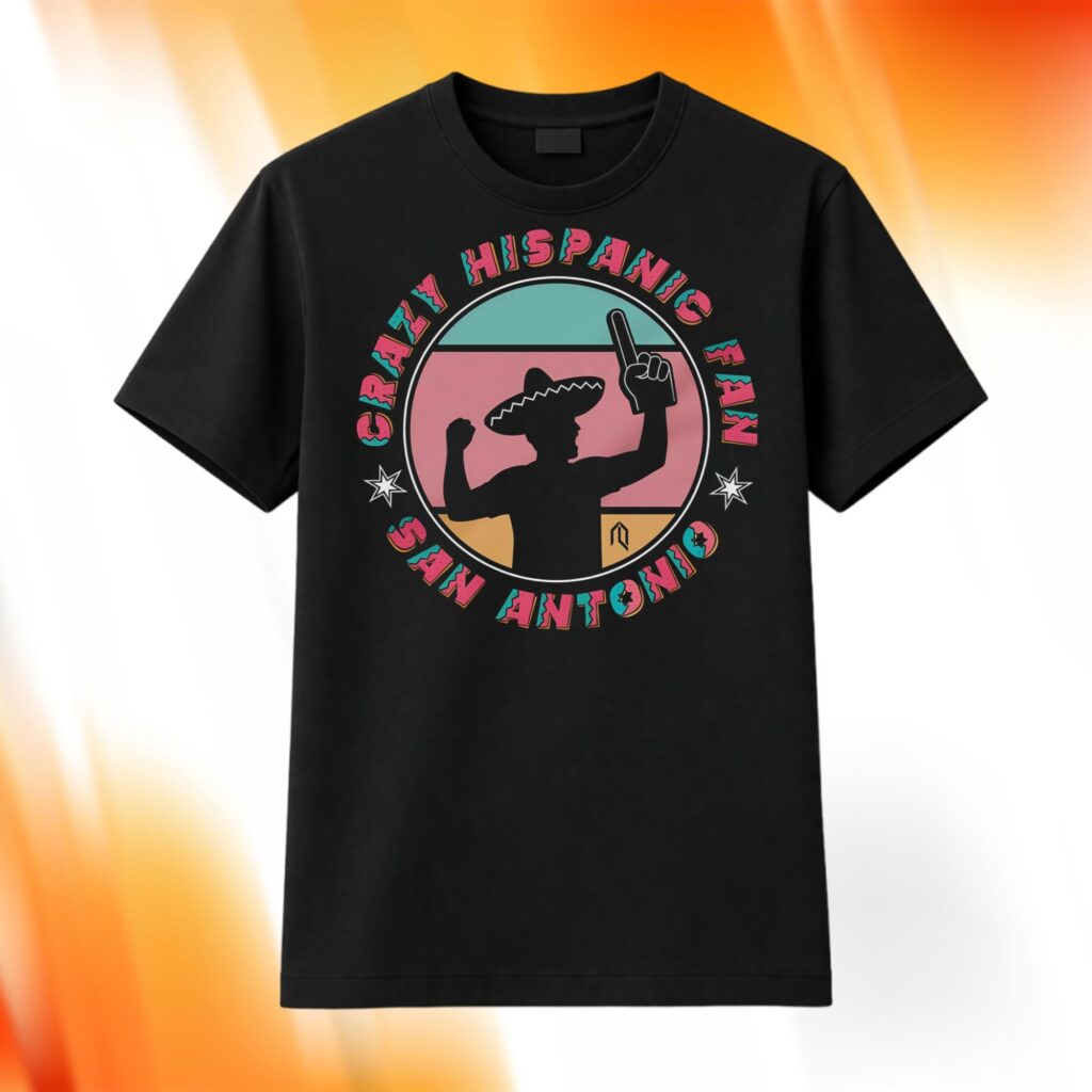 Crazy Hispanic Fan San Antonio Shirt