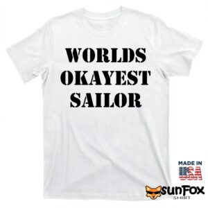 Worlds Okayest Sailor Shirt
