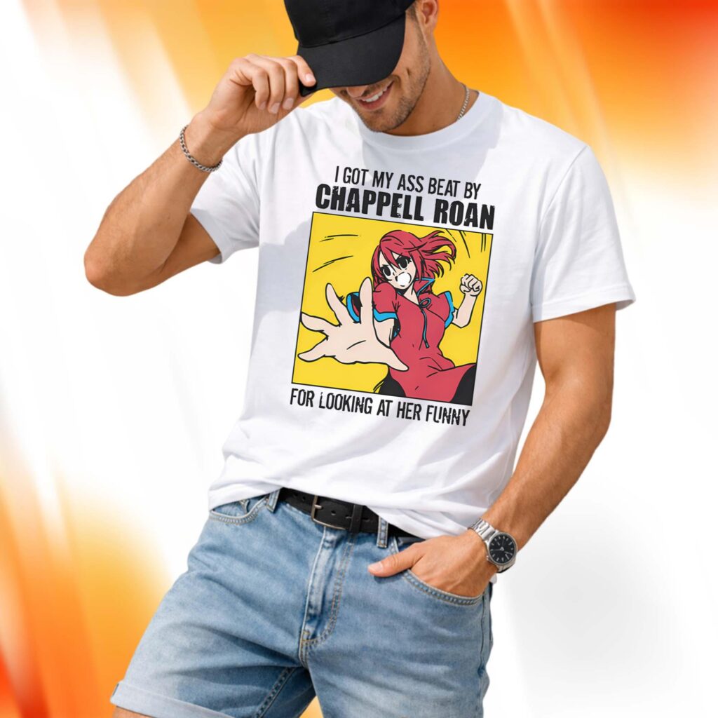 I Got My Ass Beat By Chappell Roan Shirt