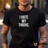 I Hate My Thighs Shirt
