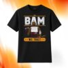In Bam We Trust Shirt