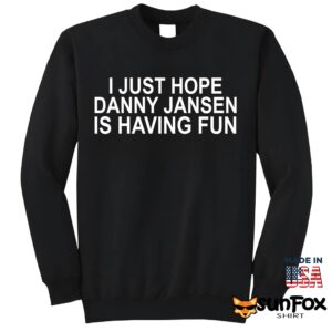 I Just Hope Danny Jansen Is Having Fun Shirt
