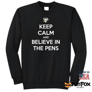 Keep Calm And Believe In The Pens Shirt