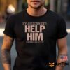 My Assignment Help Him Shirt