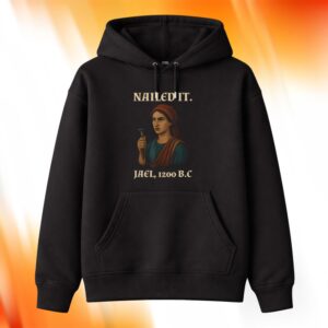 Nailed It Jael 1200 BC Shirt