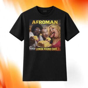 Afroman Lemon Pound Cake Shirt