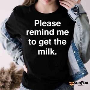 Please Remind Me To Get The Milk Shirt