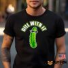 Pickle Dill With It Shirt