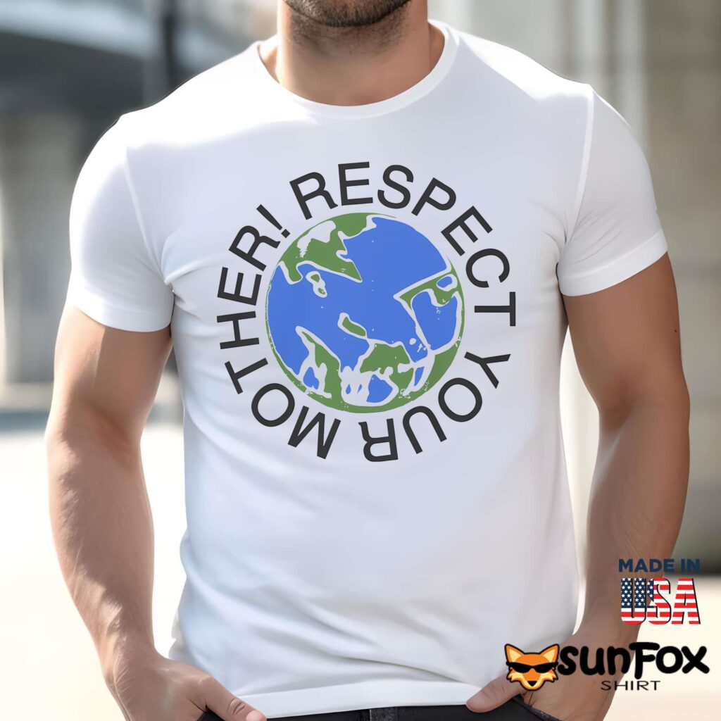 Respect Your Mother Shirt