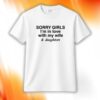 Sorry Girls I’m In Love With My Wife And Daughters Shirt