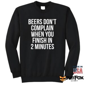 Beers Don't Complain When You Finish In 2 Minutes Shirt