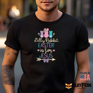 Silly Rabbit Easter Is For Jesus Shirt