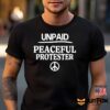 Unpaid Peaceful Protester Shirt