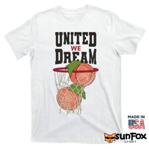 2026 United We Dream Shirt