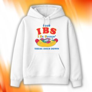 I Got IBS I Be Suckin' These Dogs Down Shirt