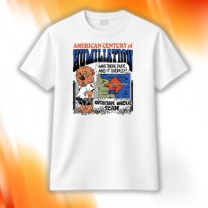 American Century Of Humiliation Shirt