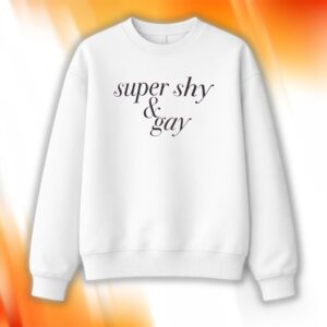 Super Shy And Gay Shirt