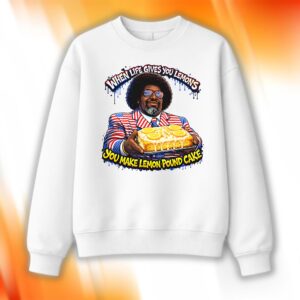 When Life Gives You Lemons You Make Lemon Pound Cake Shirt