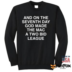 And On The Seventh Day God Made The MAC A Two Bid League Shirt