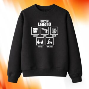 I Support LGBTQ Liquor Guns Beer Titties Quickies Shirt