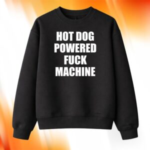 Hot Dog Powered Fuck Machine Shirt