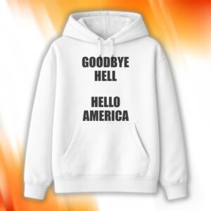 Goodbye Hell Hello America Shirt