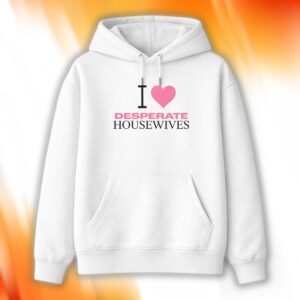 I Love Desperate Housewives Shirt