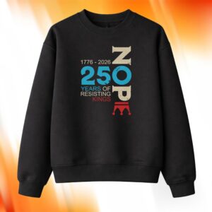 Nope 250 Years Resisting Kings Shirt