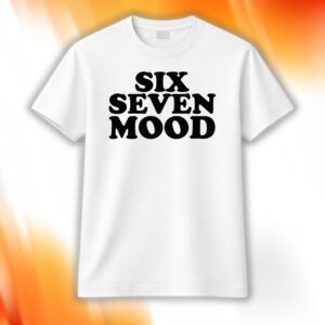 Six Seven Mood Shirt