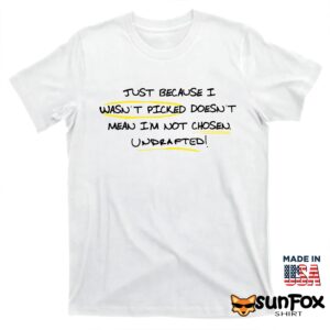 Ryan Clark Just Because I Wasn’t Picked Shirt