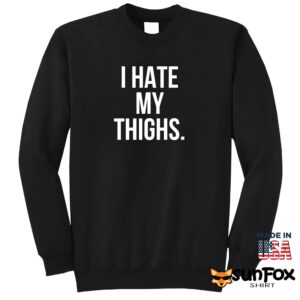 I Hate My Thighs Shirt