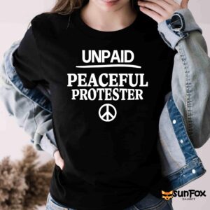 Unpaid Peaceful Protester Shirt
