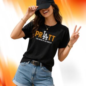 Pratt For Mayor Of Los Angeles Shirt