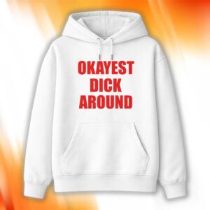 Okayest Dick Around Shirt