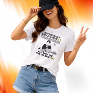 Kids These Days Know All About 6-7 Shirt