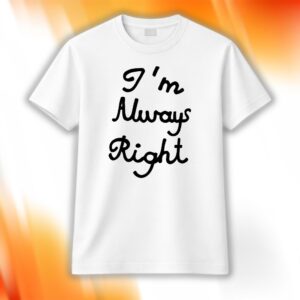 Lili Reinhart I'm Always Right Shirt