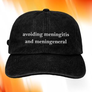 Avoiding Meningitis And Meningeneral Hat