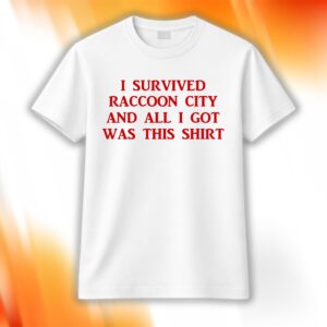 I Survived Raccoon City And All I Got This Shirt