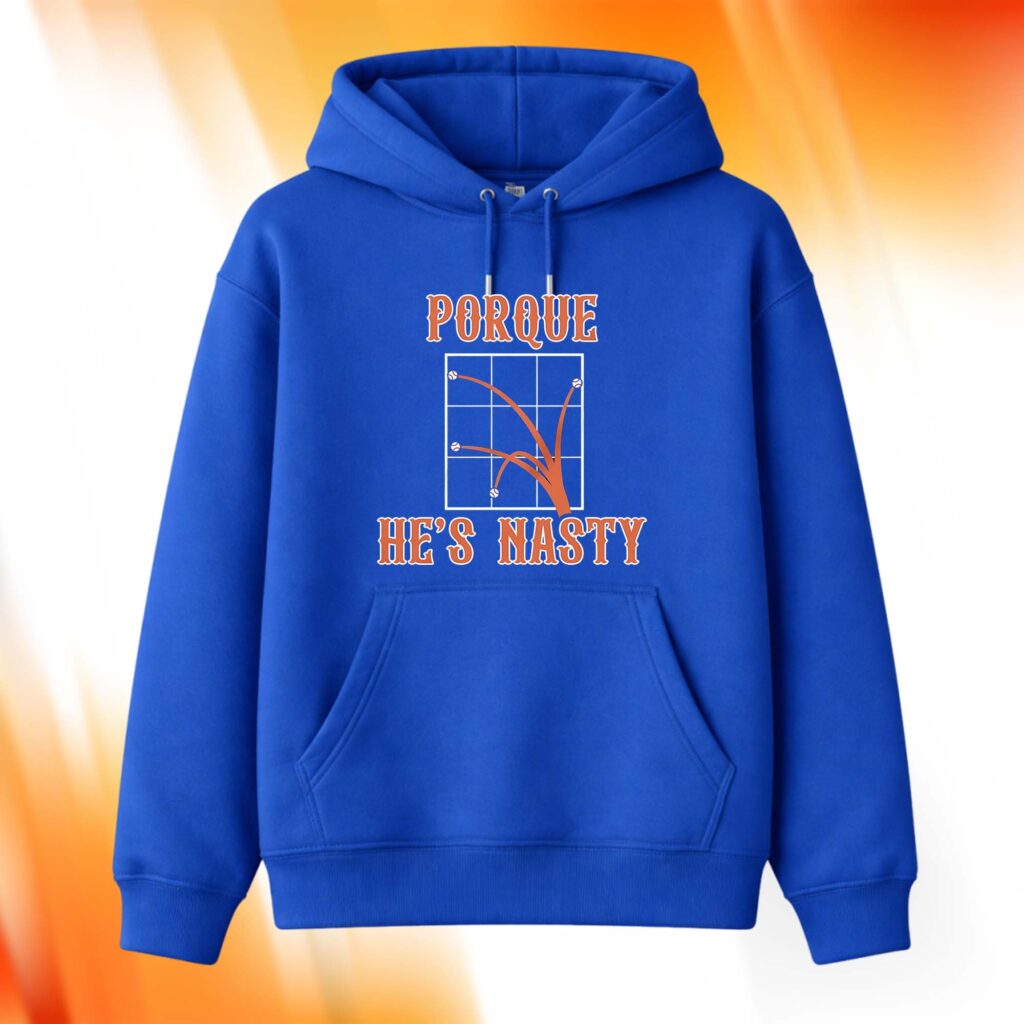 Porque He’s Nasty Hoodie