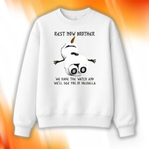 Rest Now Brother We Have The Watch Shirt