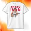 Crazy Ivan Kharchenkov Shirt