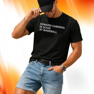 Edward Cabrera Is Good At Baseball Shirt