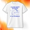 I Am The Primary Breadloser Of My Household Shirt